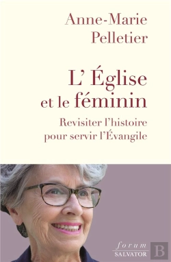 Bertrand.pt - L'Église Et Le Féminin : Revisiter L'Histoire Pour Servir L'Évangile