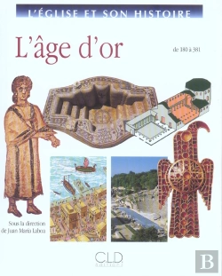 Bertrand.pt - L'Eglise Et Son Histoire ; L'Age D'Or, De 180 A 381
