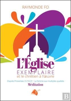 Bertrand.pt - L'Eglise Exemplaire : Et Le Chrétien À L'Oeuvre