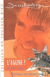L'Eglise ! O Ma Joie !