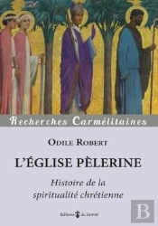 L'Eglise Pèlerine : Histoire De La Spiritualité Chrétienne