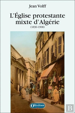 Bertrand.pt - L'Eglise Protestante Mixte D'Algérie (1830-1908)