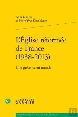 Bertrand.pt - L'Église Réformée De France (1938-2013) ; Une Présence Au Monde