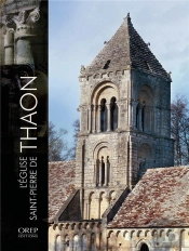 L'Église Saint-Pierre De Thaon ; Un Chef-D'Œuvre De L'Art Roman