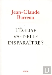 L'Eglise Va-T-Elle Disparaître ?