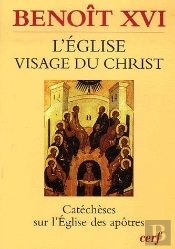 L'Église, Visage Du Christ ; Cathéchèses Sur L'Église Des Apôtres