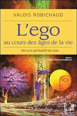 Bertrand.pt - L'Ego Au Cours Des Ages De La Vie - Vers Une Spiritualite Du Coeur
