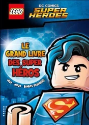 Lego Dc Comics Le Grand Livre Des Super Heros