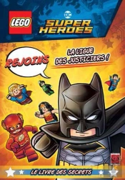 Lego Dc Comics - Super Heroes ; Rejoins La Ligue Des Justiciers !