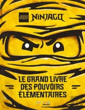 Lego Ninjago : Le Grand Livre Des Pouvoirs Élémentaires