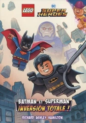 Lego Super Heroes : Batman Et Superman : Inversion Totale