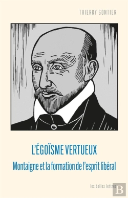 Bertrand.pt - L'Égoïsme Vertueux : Montaigne Et La Formation De L'Esprit Libéral