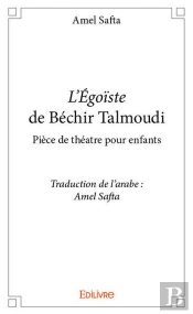 L'Egoiste De Bechir Talmoudipiece De Theatre Pour Enfants