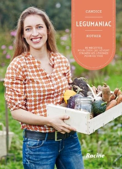 Bertrand.pt - Legumaniac ; 80 Recettes Pour Ceux Qui Rêvent D'Aimer Les Légumes Pour De Vrai