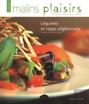 Legumes Et Repas Vegetariens: 79 Recettes Du Jardin A Votre Assie