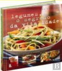 Legumes, O Segredo da Vitalidade
