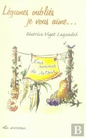Légumes Oubliés, Je Vous Aime... Nous Sommes De Retour