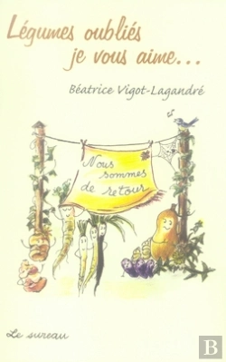 Bertrand.pt - Légumes Oubliés, Je Vous Aime... Nous Sommes De Retour