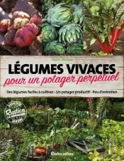 Légumes Vivaces Pour Un Potager Perpétuel ; Des Légumes Faciles À Cultiver, Un Potager Productif, Peu D'Entretien