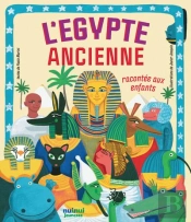 L'Egypte Ancienne Racontée Aux Enfants