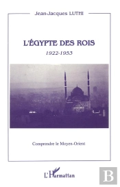 L'Egypte Des Rois, 1922-1953
