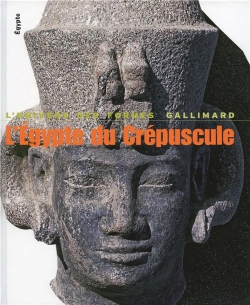 Bertrand.pt - L'Egypte Du Crépuscule ; Le Monde Égyptien De Tanis À Meroe