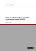 Lehrer Und Ihre Einstellung Gegenuber Verhaltensauffalligen Schulern