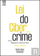 Lei do Cibercrime - Anotada e Comentada
