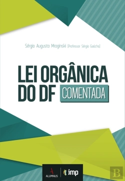 Bertrand.pt - Lei Orgânica Do Df Comentada