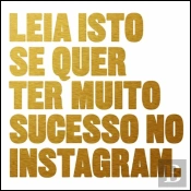 Leia Isto se Quer Ter Muito Sucesso no Instagram