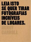 Leia Isto se Quer Tirar Fotografias Incríveis de Lugares