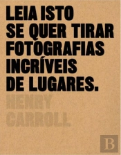Leia Isto se Quer Tirar Fotografias Incríveis de Lugares