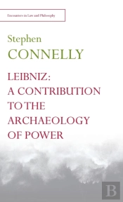 Leibniz: A Contribution To The Archaeology Of Power