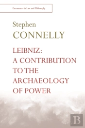 Leibniz: A Contribution To The Archaeology Of Power