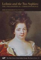 Leibniz And The Two Sophies Â€“ The Philosophical Correspondence