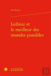 Leibniz Et Le Meilleur Des Mondes Possibles