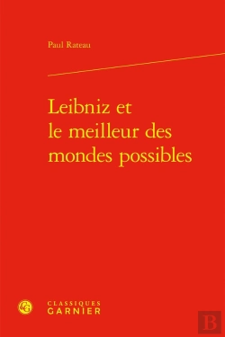 Bertrand.pt - Leibniz Et Le Meilleur Des Mondes Possibles