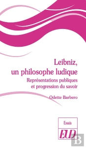 Leibniz, Un Philosophe Ludique ; Représentations Publiques Et Progression Du Savoir