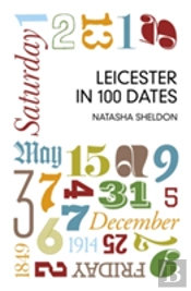 Leicester In 100 Dates