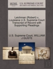 Leichman (Robert) V. Louisiana U.S. Supreme Court Transcript Of Record With Supporting Pleadings