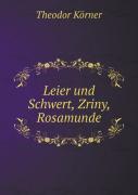 Leier Und Schwert, Zriny, Rosamunde