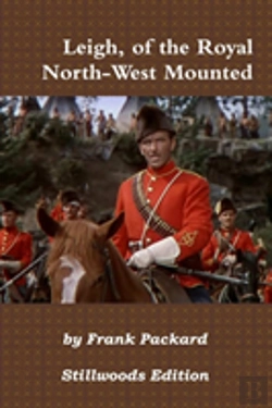 Bertrand.pt - Leigh, Of The Royal North-West Mounted