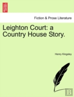 Bertrand.pt - Leighton Court: A Country House Story.