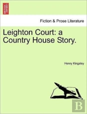 Leighton Court: A Country House Story.
