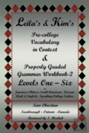 Leila'S & Kim'S Pre-College Vocabulary In Context & Properly Graded Grammar Workbook-2 Levels One - Six For Japanese-Chinese-South America-Korean-Arab