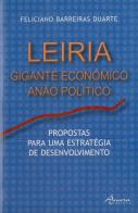 Leiria - Gigante Económico - Anão Político