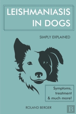 Bertrand.pt - Leishmaniasis In Dogs Simply Explained - Symptoms, Treatment And Much More!