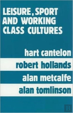 Bertrand.pt - Leisure, Sport, And Working Class Cultures