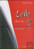 Leite - Alimento ou Veneno?