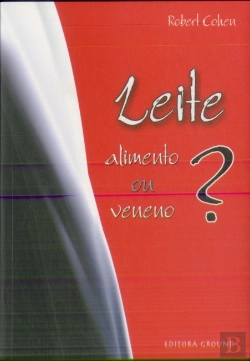 Bertrand.pt - Leite - Alimento ou Veneno?
